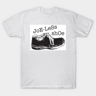 Joe-less Shoe T-Shirt